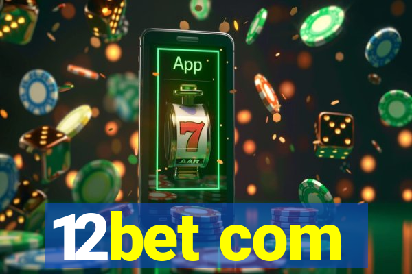 12bet com